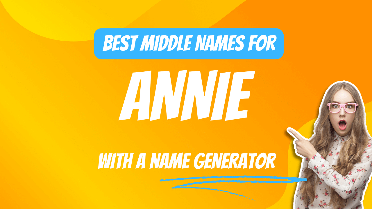 Best Middle Names for Annie
