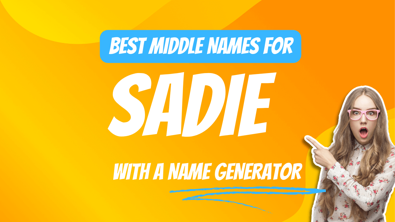 Best Middle Names for Sadie