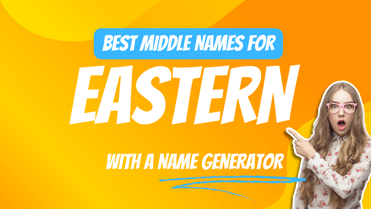 Best Middle Names for Eastern