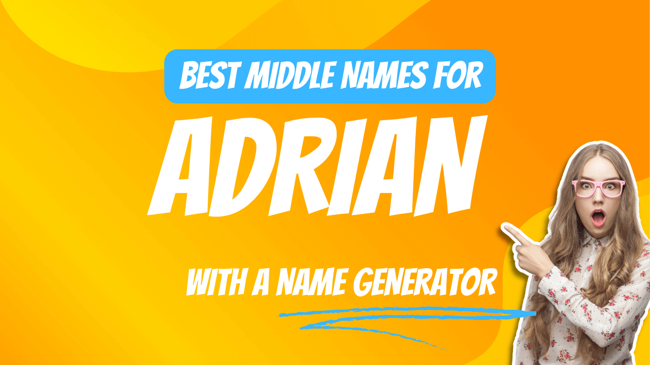 Best Middle Names for Adrian