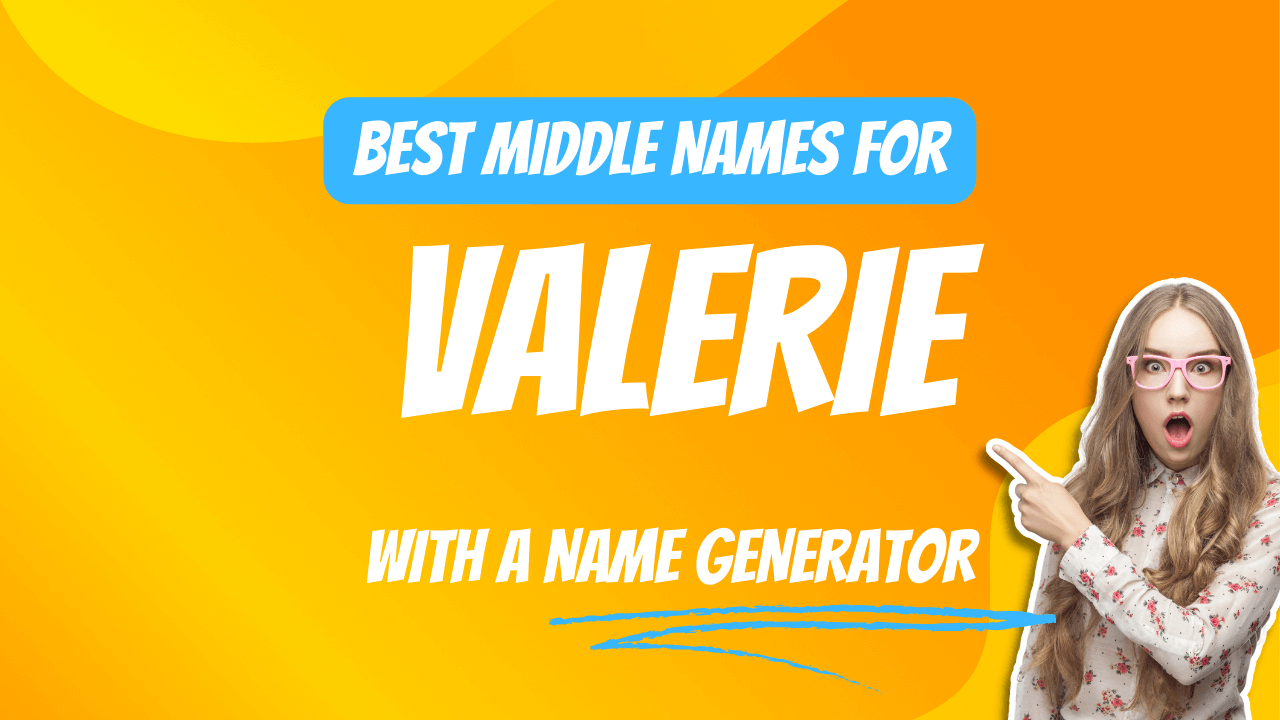 Best Middle Names for Valerie