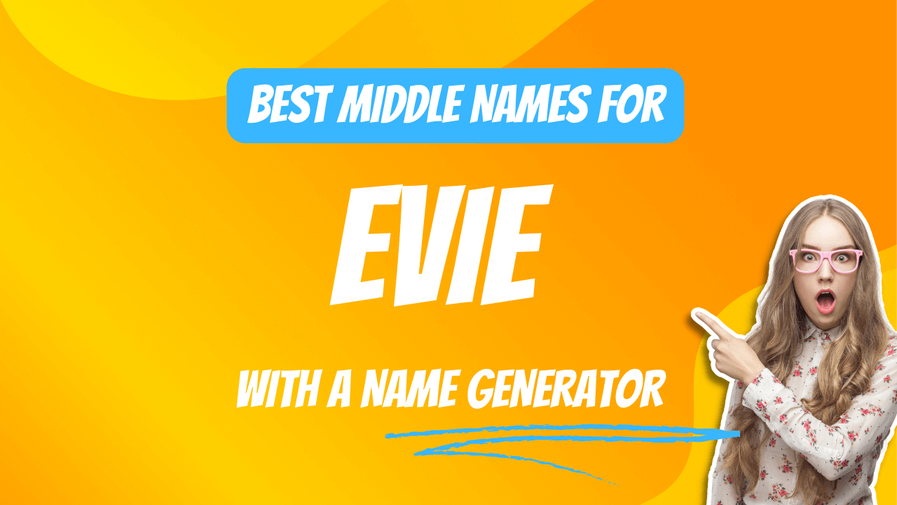 Best Middle Names for Evie