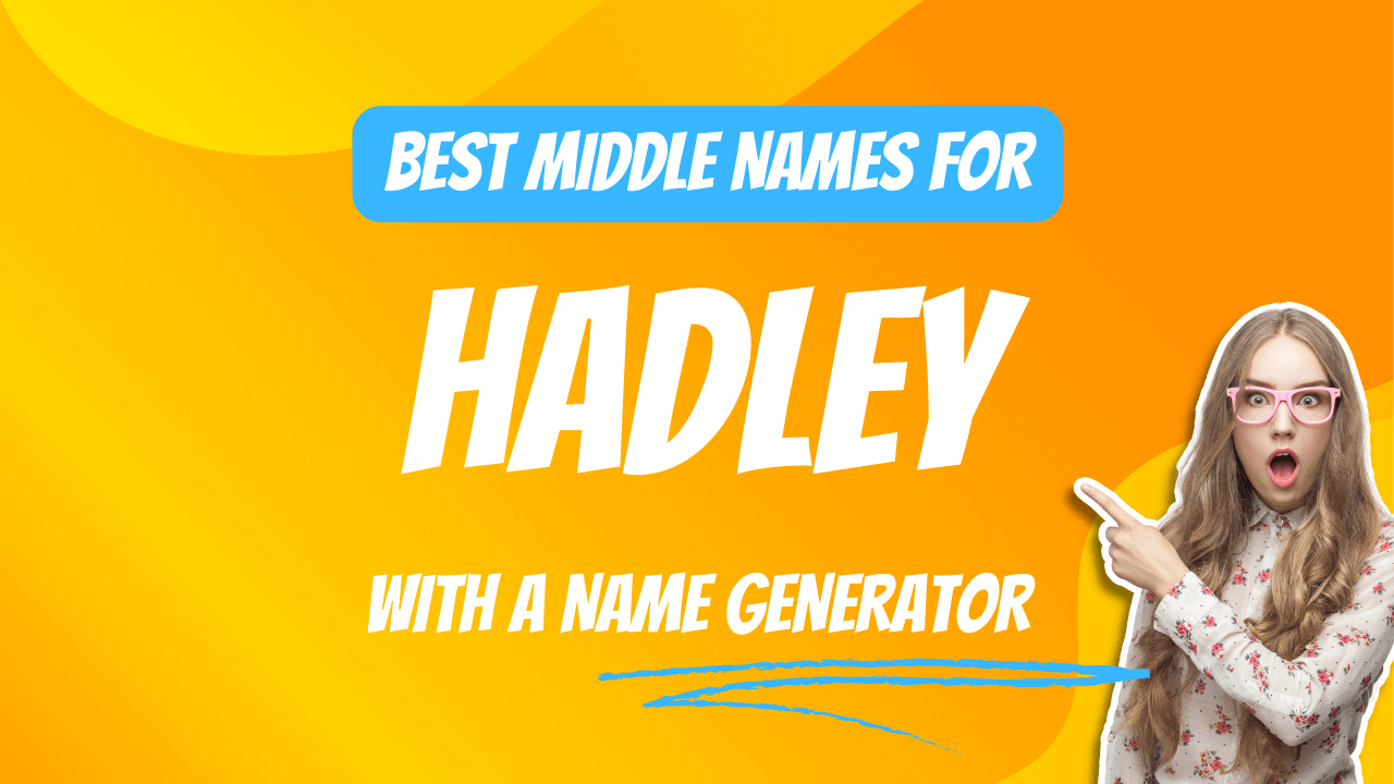 Best Middle Names for Hadley