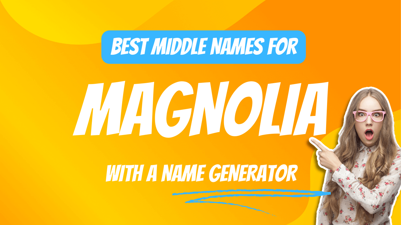 Best Middle Names for Magnolia